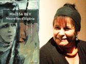 Maïssa Bey, écrivaine algérienne Dans une prose lumineuse, tendue, sensible et pleine d'humanité dit l'Algérie, son histoire et sa société
